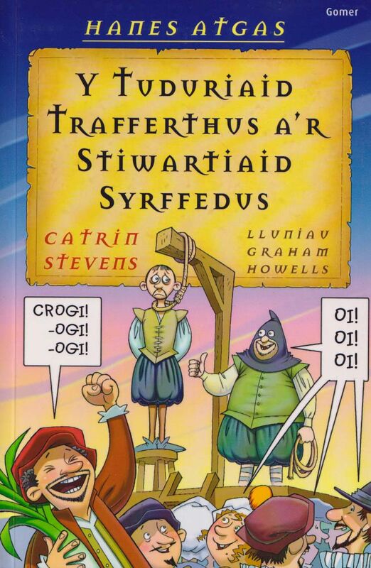 A picture of 'Hanes Atgas: Y Tuduriaid Trafferthus a'r Stiwartiaid Syrffedus' 
                              by Catrin Stevens